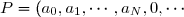 P =(a_0, a_1,\cdots , a_N ,0, \cdots)